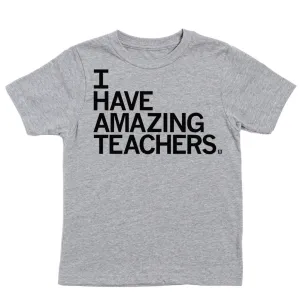 I Have Amazing Teachers Kids